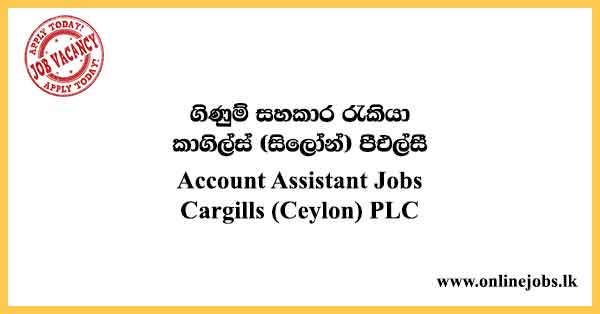 Account Assistant Jobs in Sri Lanka - Cargills Ceylon Job Vacancies 2024