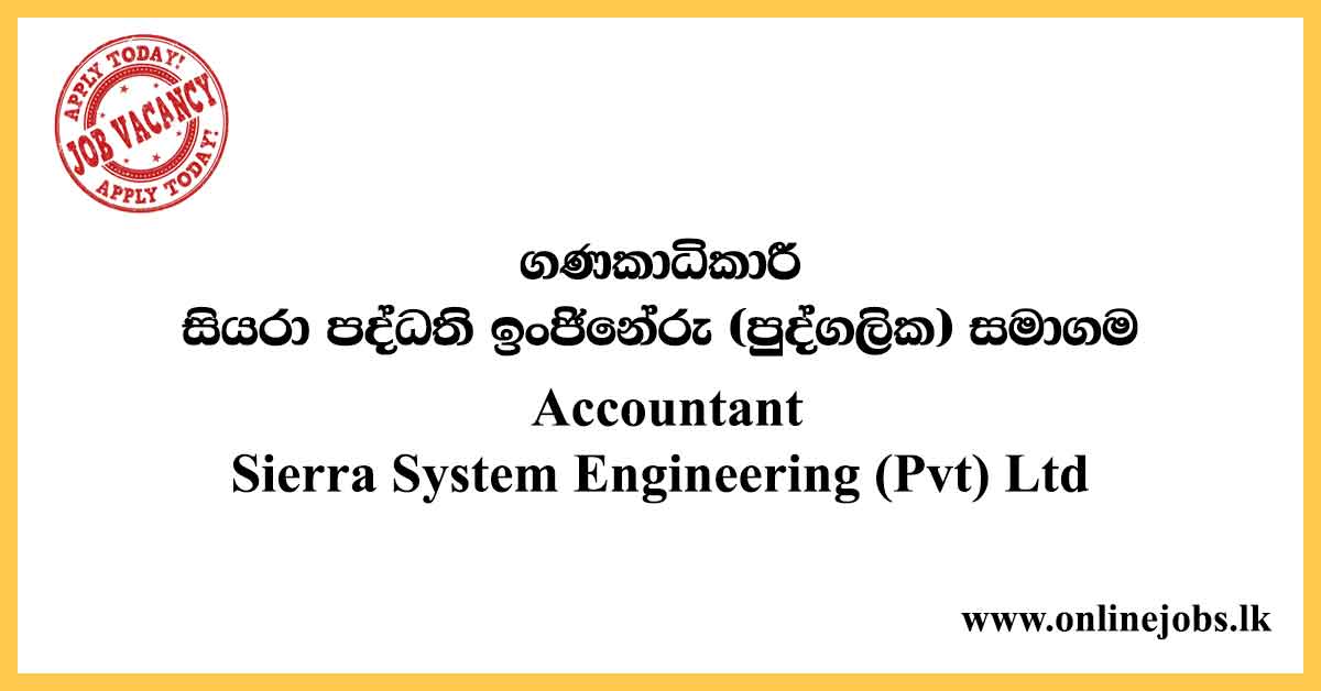 Accountant - Sierra System Engineering (Pvt) Ltd Vacancies 2020