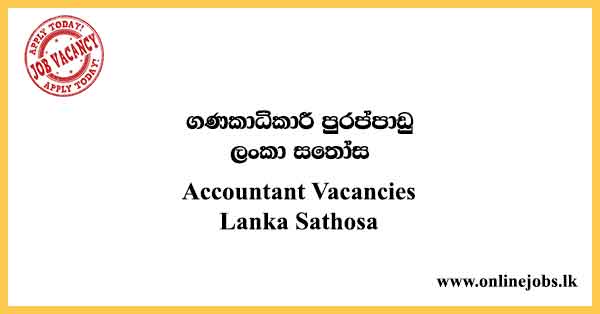 Accountant Vacancies Lanka Sathosa