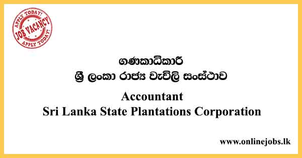 Accountant Sri Lanka State Plantations Corporation