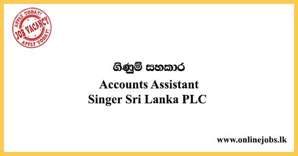 Accounts Assistant Singer Sri Lanka PLC