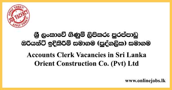 Accounts Clerk Vacancies in Sri Lanka Orient Construction Co. (Pvt) Ltd