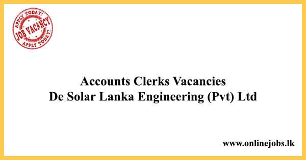 Accounts Clerks Vacancies De Solar Lanka Engineering (Pvt) Ltd