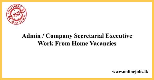 Admin / Company Secretarial Executive - Work From Home Vacancies 2021