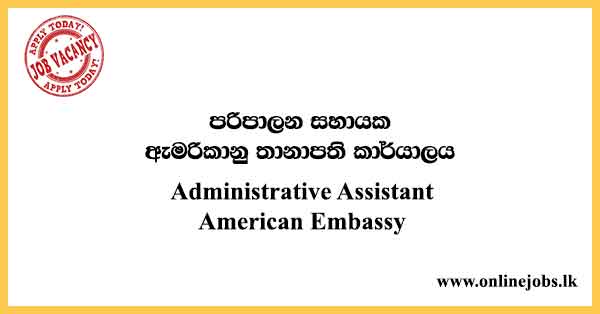Administrative Assistant American Embassy