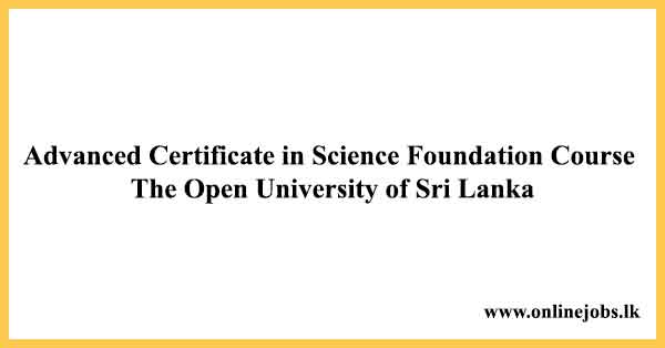Advanced Certificate in Science Foundation Course The Open University of Sri Lanka