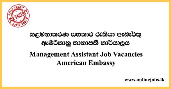 American Embassy Management Assistant Job Vacancies 2022 in Sri Lanka