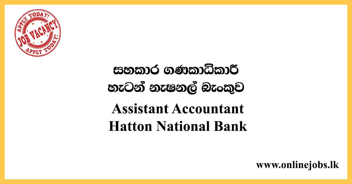 Assistant Accountant - Hatton National Bank