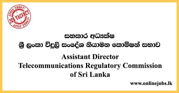 Assistant Director - Telecommunications Regulatory Commission Vacancies 2024