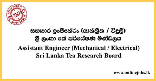 Assistant Engineer (Mechanical / Electrical) Sri Lanka Tea Research Board