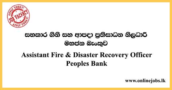 Assistant Fire & Disaster Recovery Officer - Peoples Bank Vacancies 2023