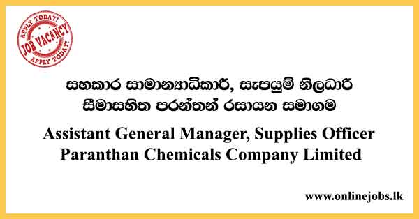 Assistant General Manager, Supplies Officer Paranthan Chemicals Company Limited