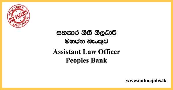 Assistant Law Officer - Peoples Bank Job Vacancies 2024