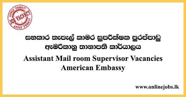 Assistant Mail room Supervisor Vacancies American Embassy