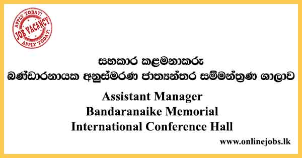 Assistant Manager Bandaranaike Memorial International Conference Hall