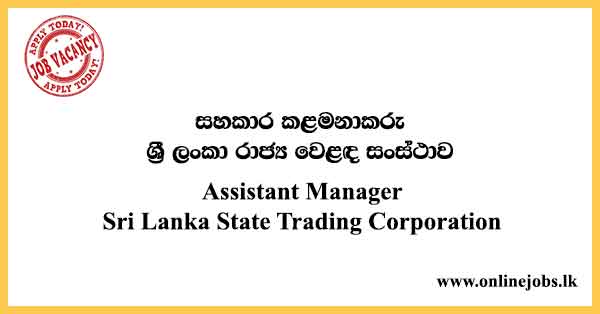 Assistant Manager Jobs- Sri Lanka State Trading Corporation Vacancies 2021