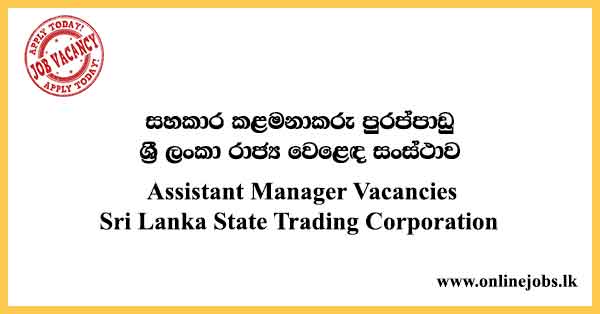 Assistant Manager Jobs- Sri Lanka State Trading Corporation Vacancies 2021