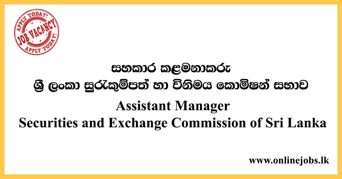 Assistant Manager - Securities and Exchange Commission of Sri Lanka