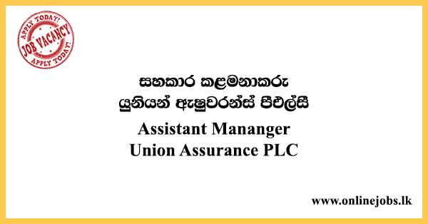 Assistant Manager - Union Assurance Job Vacancies 2024
