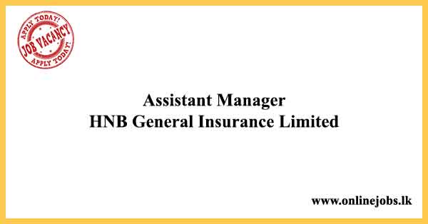 Assistant Manager HNB General Insurance Limited