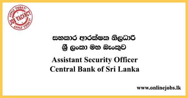 Assistant Security Officer - Central Bank of Sri Lanka Vacancies 2023