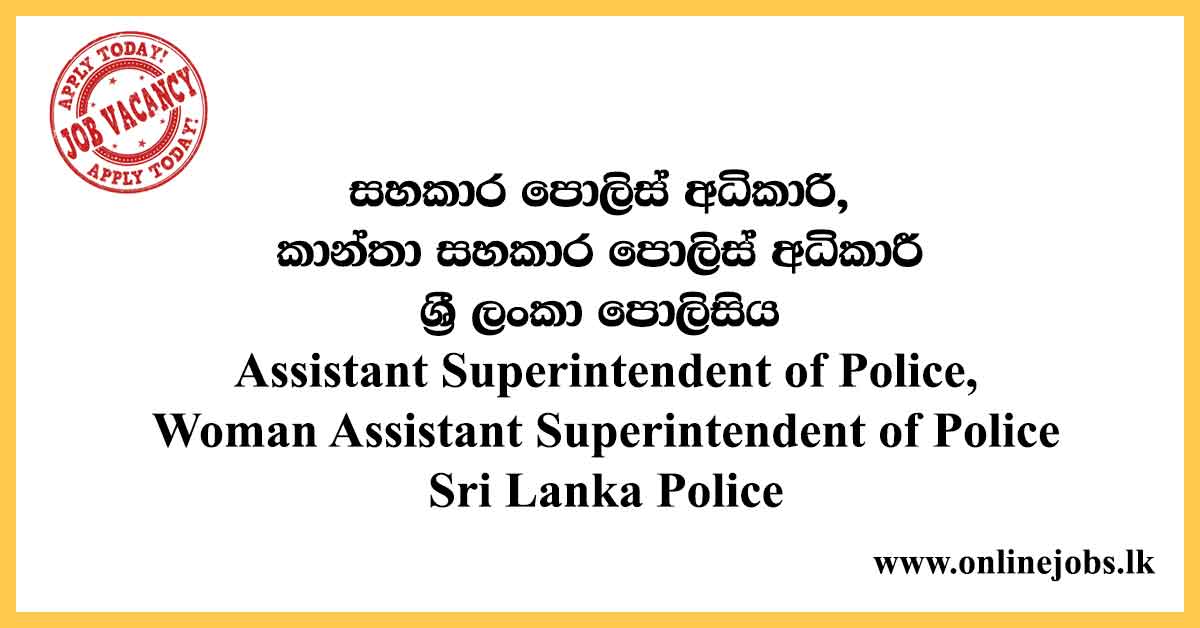 Assistant Superintendent of Police - Sri Lanka Police Vacancies 2020