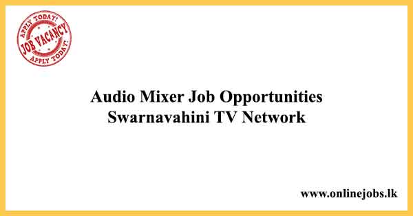 Audio Mixer Job Opportunities Swarnavahini