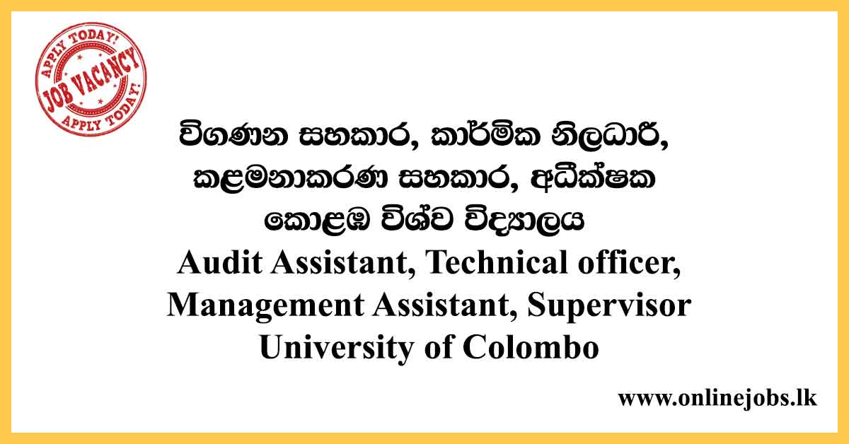 Audit Assistant, Technical officer, Management Assistant, Supervisor University of Colombo