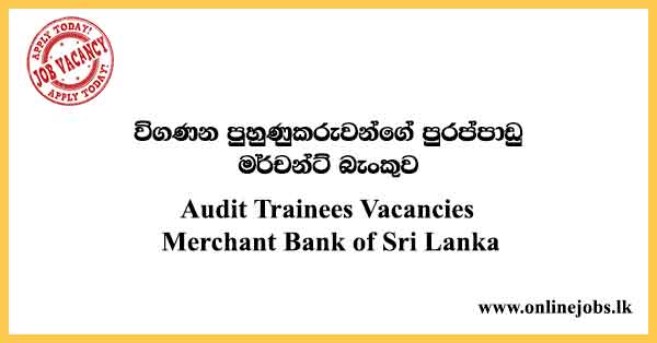 Audit Trainees Vacancies Merchant Bank of Sri Lanka