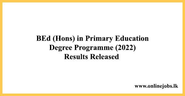 BEd (Hons) in Primary Education Degree Programme (2022) Results Released