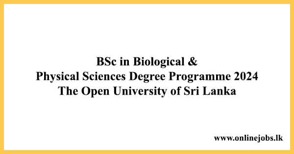 BSc in Biological & Physical Sciences Degree Programme 2024 - The Open University of Sri Lanka