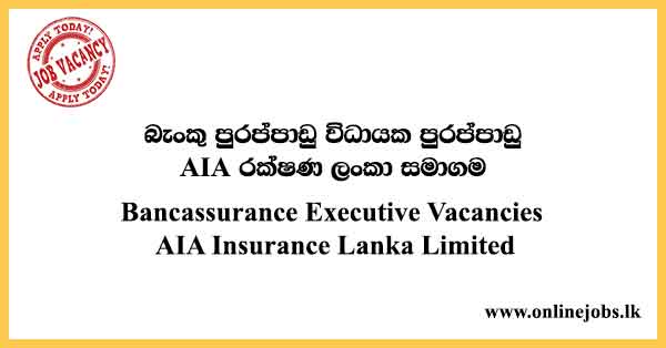 Bancassurance Executive Vacancies