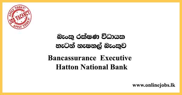 Bancassurance Executive Hatton National Bank