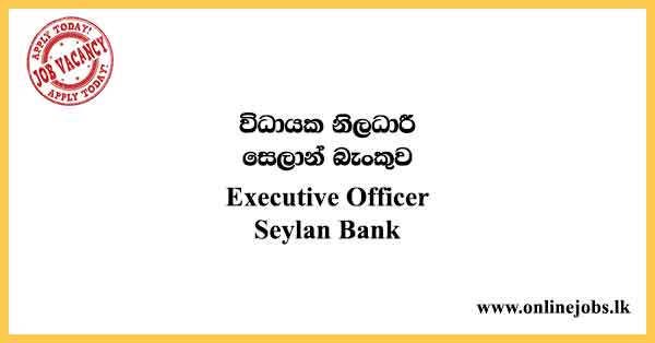 Bank Pawning Executive Officer - Seylan Bank Vacancies 2024