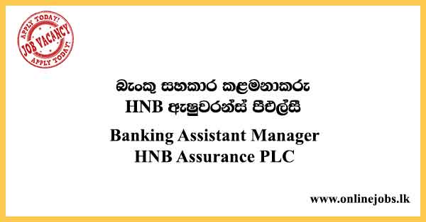 Banking Assistant Manager HNB Assurance PLC