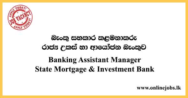Banking Assistant Manager - State Mortgage & Investment Bank