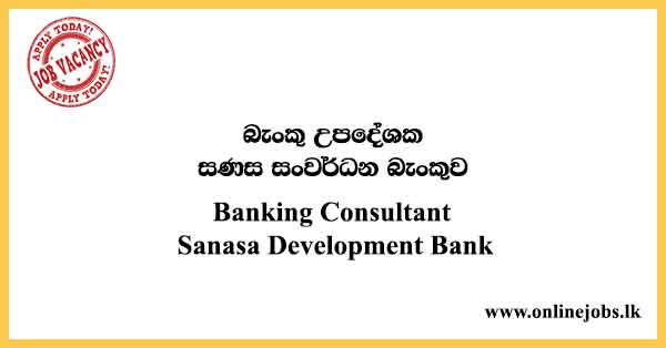 Banking Consultant Job Vacancies in Sri Lanka