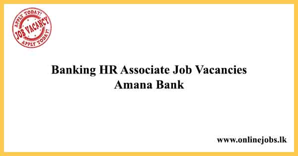 Banking HR Associate Job Vacancies Amana Bank