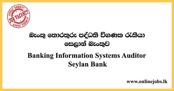 Banking Information Systems Auditor Seylan Bank