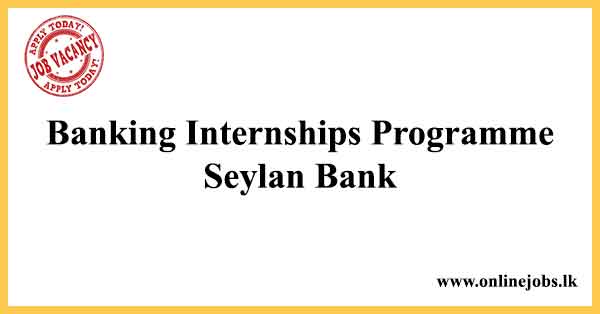 Banking Internships Programme 2022 – Seylan Bank Vacancies