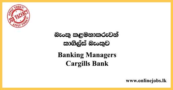 Banking Managers Cargills Bank