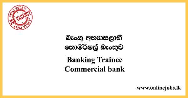 Commercial Banking Job Trainee Vacancies 2021