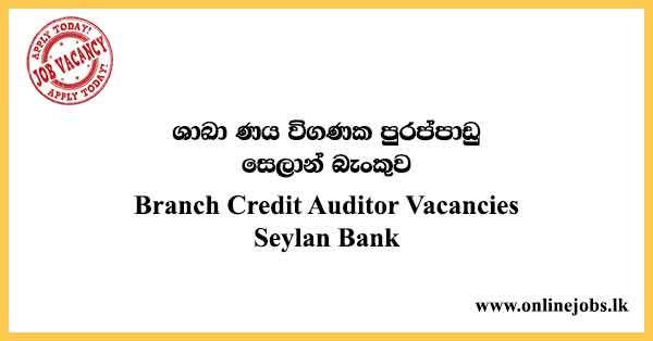 Branch Credit Auditor Vacancies Seylan Bank