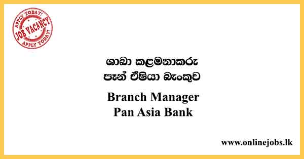 Branch Manager Pan Asia Bank