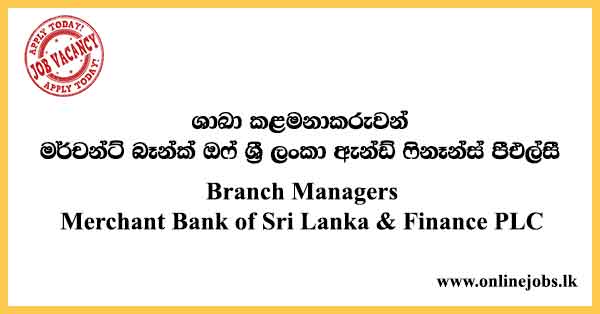 Branch Managers Merchant Bank of Sri Lanka & Finance PLC