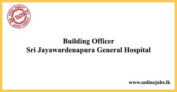 Building Officer Sri Jayawardenapura General Hospital