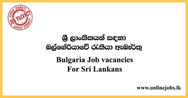 Bulgaria Job vacancies For Sri Lankans