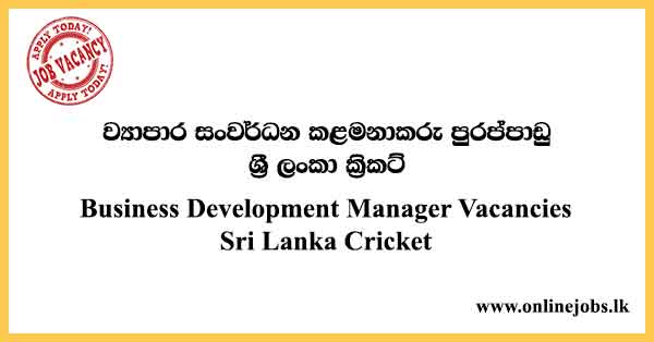Business Development Manager Vacancies Sri Lanka Cricket
