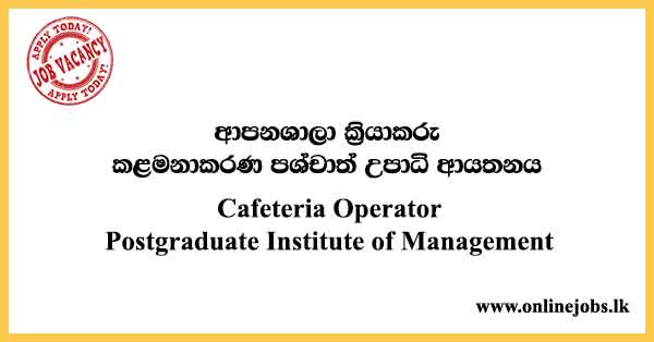 Cafeteria Operator - Postgraduate Institute of Management Vacancies 2024