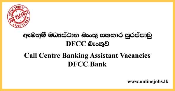 Call Centre Banking Assistant Vacancies